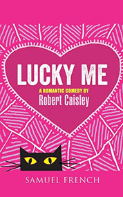 Lucky Me - 9780573704277 by Robert Caisley, 9780573704277