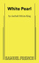 White Pearl by Anchuli Felicia King, 9780573710162