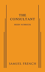 Consultant, The by Heidi Schreck, 9780573704178