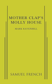 Mother Clap's Molly House by Mark Ravenhill, 9780573704468