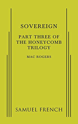 Sovereign: Part Three of The Honeycomb Trilogy by Mac Roger, 9780573704987