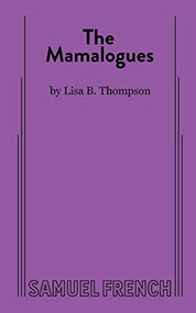 The Mamalogues by Lisa B. Thompson, 9780573709456