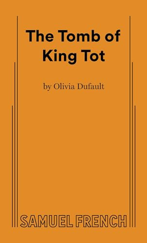 The Tomb of King Tot by Olivia Dufault, 9780573705946