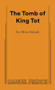The Tomb of King Tot by Olivia Dufault, 9780573705946