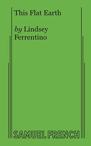 This Flat Earth by Lindsey Ferrentino, 9780573707476