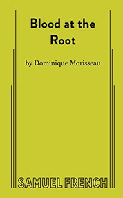 Blood at the Root - 9780573705144 by Dominique Morisseau, 9780573705144