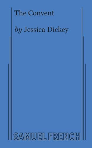 The Convent - 9780573708374 by Jessica Dickey, 9780573708374