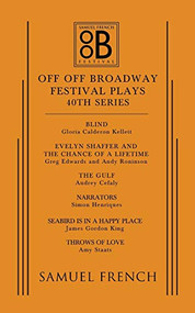Off Off Broadway Festival Plays, 40th Series by Audrey Cefaly, Gloria Calderon Kellett, Greg Edwards, 9780573704802