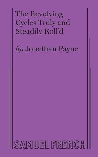 The Revolving Cycles Truly and Steadily Roll'd by Jonathan Payne, 9780573707926
