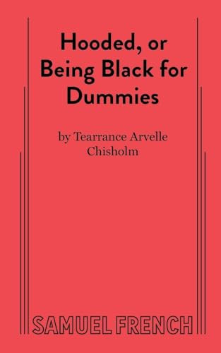 Hooded, or Being Black for Dummies by Tearrance, A Chisholm, 9780573708930