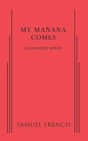 My Manana Comes by Elizabeth Irwin, 9780573704093