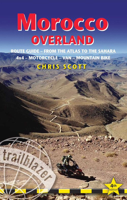 Morocco Overland (From the Atlas to the Sahara: 4x4 - Motorcycle - Van - Mountain Bike) by Chris Scott, 9781912716456