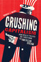 Crushing Capitalism (How Populist Policies are Threatening the American Dream) by Norbert J. Michel, 9781964524481