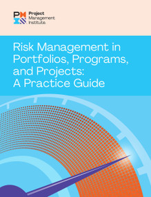 Risk Management in Portfolios, Programs, and Projects: A Practice Guide by Project Management Institute PMI, 9781628258165