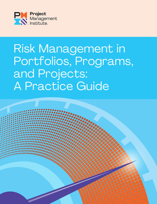 Risk Management in Portfolios, Programs, and Projects: A Practice Guide by Project Management Institute, Project Management Institute, 9781628258165