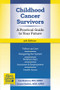 Childhood Cancer Survivors (A Practical Guide to Your Future) - 9781736166215 by Lisa Bashore, Joanne Quillen, 9781736166215
