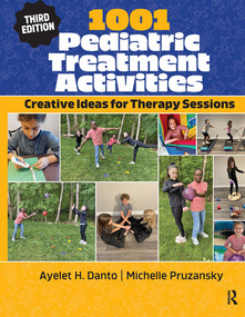 1001 Pediatric Treatment Activities (Creative Ideas for Therapy Sessions) by Ayelet Danto, Michelle Pruzansky, 9781630919924