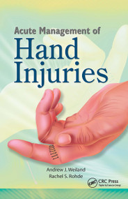 Acute Management of Hand Injuries by Andrew Weiland, Rachel Rohde, 9781556428531