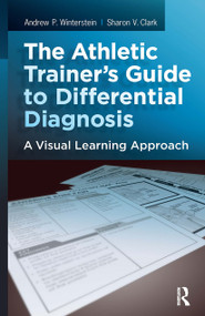 The Athletic Trainer's Guide to Differential Diagnosis (A Visual Learning Approach) by Sharon Clark, Andrew P. Winterstein, 9781617110535
