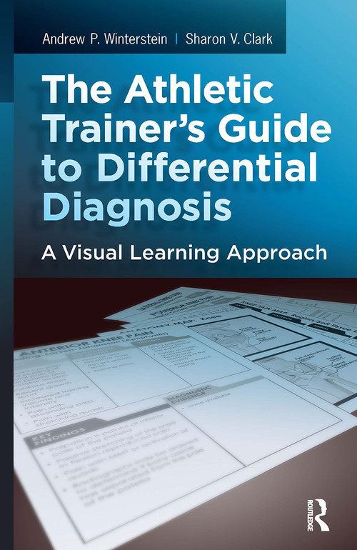 The Athletic Trainer's Guide to Differential Diagnosis (A Visual Learning Approach) by Sharon Clark, Andrew P. Winterstein, 9781617110535