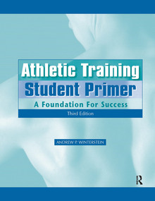 Athletic Training Student Primer (A Foundation for Success) by Andrew P. Winterstein, 9781617110924