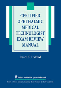 Certified Ophthalmic Medical Technologist Exam Review Manual by Janice K. Ledford, 9781556424229