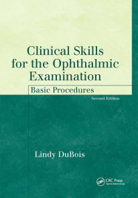 Clinical Skills for the Ophthalmic Examination (Basic Procedures) by Lindy Dubois, 9781556427497