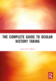 The Complete Guide to Ocular History Taking by Janice K. Ledford, 9781556423697