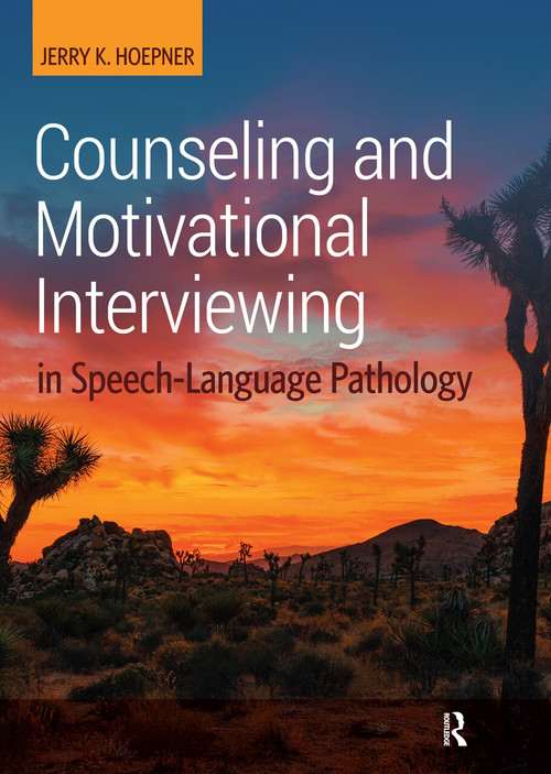 Counseling and Motivational Interviewing in Speech-Language Pathology by Jerry Hoepner, 9781630917654