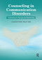 Counseling in Communication Disorders (Facilitating the Therapeutic Relationship) by Cyndi Stein-Rubin, Beryl Adler, 9781630912710