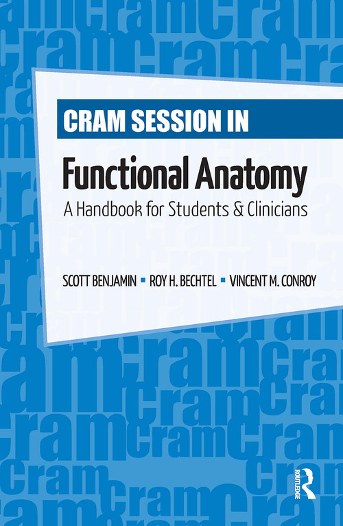 Cram Session in Functional Anatomy (A Handbook for Students and Clinicians) by Scott Benjamin, Roy Bechtel, Vincent Conroy, 9781556429361