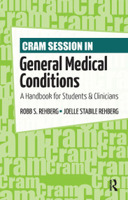 Cram Session in General Medical Conditions (A Handbook for Students and Clinicians) by Robb Rehberg, Joelle Rehberg, 9781556429484
