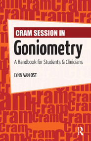 Cram Session in Goniometry (A Handbook for Students and Clinicians) by Lynn Van Ost, 9781556428982