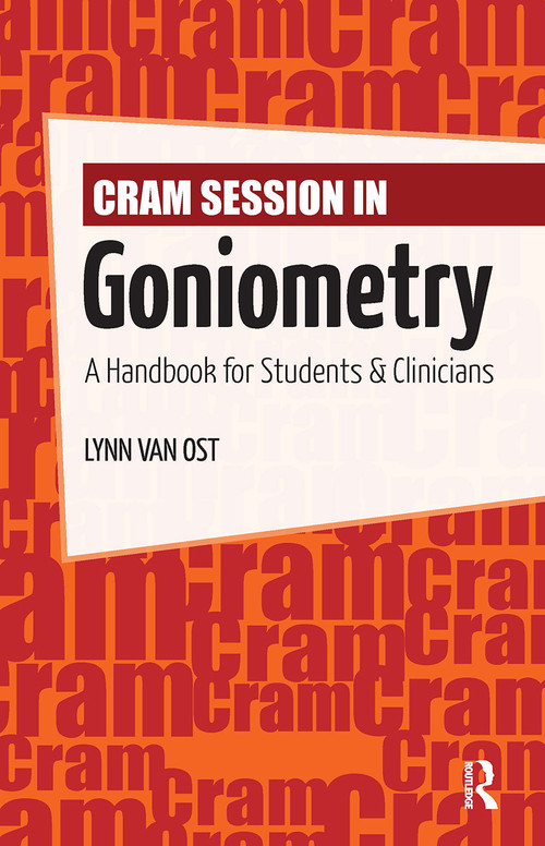 Cram Session in Goniometry (A Handbook for Students and Clinicians) by Lynn Van Ost, 9781556428982