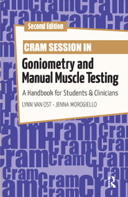 Cram Session in Goniometry and Manual Muscle Testing (A Handbook for Students and Clinicians) by Lynn Van Ost, Jenna Morogiello, 9781630919894
