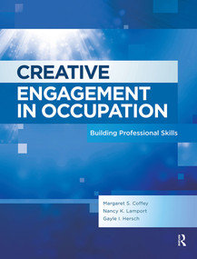 Creative Engagement in Occupation (Building Professional Skills) by Margaret Coffey, Nancy Lamport, Gayle Hersch, 9781617110399