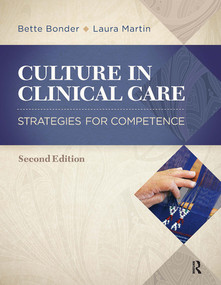 Culture in Clinical Care (Strategies for Competence) by Bette Bonder, Laura Matin, Aphrodite Papadakis, 9781617110405