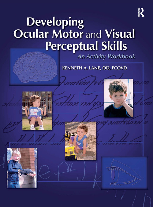 Developing Ocular Motor and Visual Perceptual Skills (An Activity Workbook) by Kenneth Lane, 9781556425950