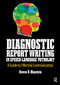 Diagnostic Report Writing In Speech-Language Pathology (A Guide to Effective Communication) by Steven Blaustein, 9781630918873