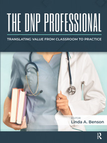 The DNP Professional (Translating Value from Classroom to Practice) by Linda Benson, 9781630917111
