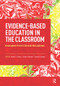 Evidence-Based Education in the Classroom (Examples From Clinical Disciplines) by Jennifer Friberg, Colleen Visconti, Sarah Ginsberg, 9781630917142