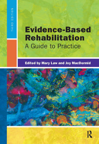 Evidence-Based Rehabilitation (A Guide to Practice) by Mary Law, Joy MacDermid, 9781617110214