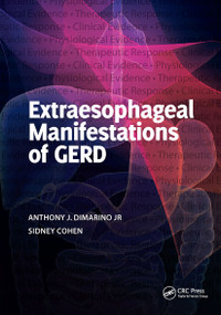 Extraesophageal Manifestations of GERD by Anthony J. DiMarino, Jr., Sidney Cohen, 9781617116216