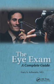 The Eye Exam (A Complete Guide) by Gary S. Schwartz, 9781556427558