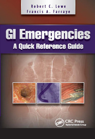 GI Emergencies (A Quick Reference Guide) by Robert Lowe, Francis A. Farraye, 9781556429903
