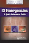 GI Emergencies (A Quick Reference Guide) by Robert Lowe, Francis A. Farraye, 9781556429903