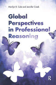 Global Perspectives in Professional Reasoning by Marilyn B. Cole, Jennifer Creek, 9781617116353
