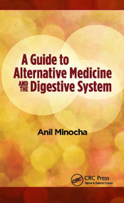 A Guide to Alternative Medicine and the Digestive System by Anil Minocha, 9781556428630