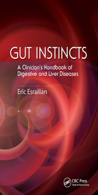 Gut Instincts (A Clinician's Handbook of Digestive and Liver Diseases) by Eric Esrailian, 9781556429774
