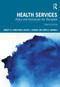 Health Services (Policy and Systems for the Therapists) by Robert W. Sandstrom, Helene L. Lohman, James D. Bramble, 9781638220756